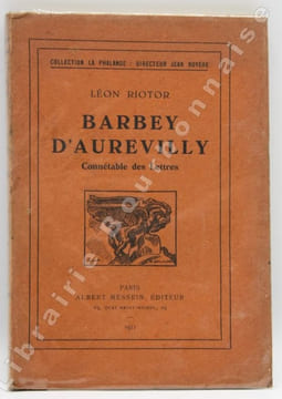 Barbey d'Aurevilly Connétable des lettres. . RIOTOR (Léon).