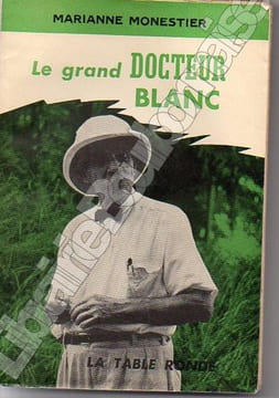 Le grand docteur blanc.. MONESTIER (Marianne).