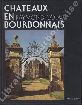 Châteaux en Bourbonnais.. COLAS (Raymond).