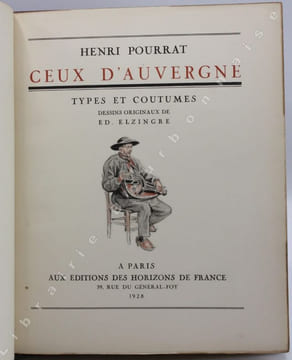 Ceux d'Auvergne. Types et coutumes. Dessins originaux de Ed. Elzingre. . POURRAT (Henri) - [ELZINGRE].