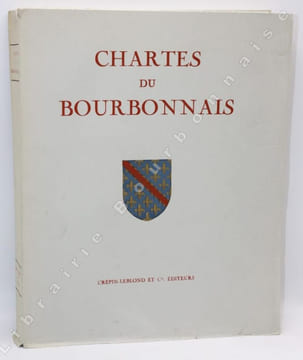 Chartes du Bourbonnais 918-1522.. MONICAT (Jacques) - FOURNOUX (Bernard de).
