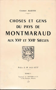Choses et gens de Montmaraud aux XVIe et XVIIe siècles. Tome 1.