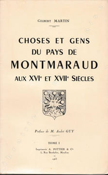 Choses et gens de Montmaraud aux XVIe et XVIIe siècles. Tome 1. . MARTIN (Gilbert).