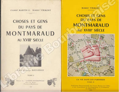 Choses et gens de Montmaraud au XVIIIe siècle. Tomes 1 : Les structures locales et la vie quotidienne - Tome 2 : La vie dans les paroisses .