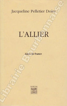 L'Allier.. PELLETIER-DOISY (Jacqueline).