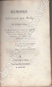 Mémoire adressé au Roi, en juillet 1814, par M. Carnot,...