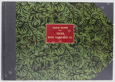 Vichy sous Napoléon III, son histoire, ses eaux, ses monuments et ses environs par Charles Brainne,... ; partie médicale et scientifique par le Dr F. Barthez,... ; partie artistique par Hubert Clerget,...