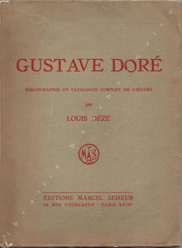 L'art et la vie. Gustave Doré. Bibliographie et catalogue complet de l'oeuvre par Louis Dézé.. VALMY-BAYSSE (J.) - DEZE (Louis).