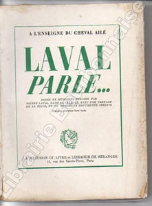 LAVAL parle.... Notes et mémoires rédigés à Fresnes d'août à octobre 1945. Préface de sa fille, Mme Josée Laval de Chambrun. 