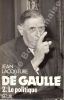 De Gaulle. 2. Le politique. 1944-1959. . LACOUTURE (Jean).