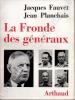 La fronde des généraux.. FAUVET (Jacques) - PLANCHAIS (Jean).