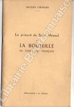 Le prieuré de saint Mayeul à la Bouteille en forêt de Tronçais. . CHEVALIER (Jacques).