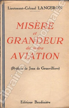 Misère et grandeur de notre aviation.. LANGERON (Lieutenant-Colonel).
