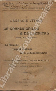 De l'énergie vitale de la Grande-Grille & de l'Hôpital bue aux sources. La bioscopie range la Médecine parmi les sciences exactes.