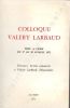 Colloque Valery Larbaud tenu à Vichy du 17 au 20 juillet 1972. Discours, textes consacrés à Valery Larbaud, discussions.. LARBAUD (Valery).