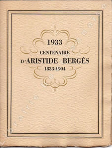 1933, Centenaire d'Aristide Bergès 1833-1904. Père de la houille blanche, Fondateur des Papeteries Bergès à Laney (Isère).
