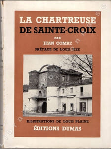 La Chartreuse de Sainte-Croix-en-Jarez. Préface de Louis Pize. Illustrations de Louis Plaine.