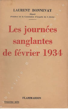 Les journées sanglantes de février 1934. . BONNEVAY (Laurent). 