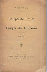 Coups de fouet et coups de Pinceau. Poésies. 