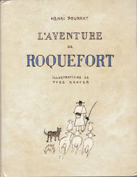 L'AVENTURE DU ROQUEFORT, Illustrations de Yves Brayer, gravées sur bois en couleurs par Gérard Angiolini.    . POURRAT (Henri) - [BRAYER (Yves)].