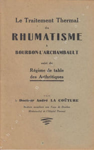 Le traitement du rhumatisme à Bourbon-L'Archambault, suivi du régime de table des arthritiques.