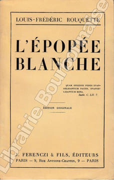 L'épopée Blanche.. ROUQUETTE (Louis-Frédéric).