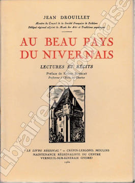 Au beau pays du Nivernais. Lectures et récits.. DROUILLET (Jean).