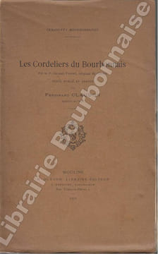 Les Cordeliers du Bourbonnais. Texte publié et annoté par Ferdinand Claudon.. FODERE (P. Jacques) - CLAUDON (F.).