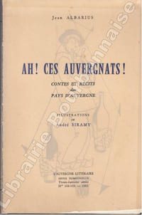 Ah ! ces Auvergnats. Contes et récits des Pays d'Auvergne. Illustrations de André SIRAMY.