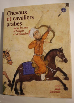Chevaux et cavaliers arabes dans les arts d'Orient et d'Occident. . DIGARD (Jean-Pierre, Sous la direction de).