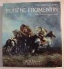 La vie et l'oeuvre d'Eugène Fromentin. . THOMPSON (James) - WRIGHT (Barbara).