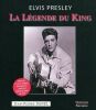Elvis Presley, La Légende du King . Jean-Pierre Danel.