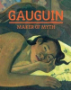 Gauguin, Maker of Myth de Belinda Thomson. . Belinda Thomson