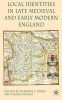 Local Identities in Late Medieval and Early Modern England. Daniel Woolf & Norman L. Jones.