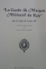 La garde et maison militaire du Roy sous le règne de Louis XV. Fac-simile de l'édition de 1757. Nouveau recueil des Troupes qui forment la Garde et ...