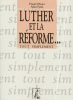 Luther et la Réforme. Daniel Olivier et Alain Patin