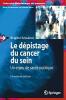 Le dépistage du cancer du sein- Un enjeu de santé publique
. Brigitte Séradour