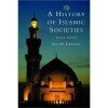 Ira M Lapidus. A History of Islamic Societies