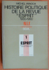 histoire politique de la revue esprit. Michel Winock.
