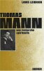 Thomas Mann - Une recherche Spirituelle. Louis Leibrich