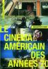 Le Cinéma Américain des Années 70. Jean-Baptiste Thoret.