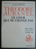 œuvres complètes, Tome 7 : Ce cœur qui ne change pas.. Théodore Aubanel

