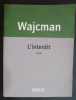 L'interdit.

. Gérad Wajcman