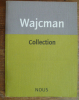 Collection, suivi de L'avarice.. Gérard Wajcman : 
