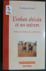 L'Enfant africain et ses univers -Approches psychologiques et culturelles
. Ferdinand Ezémbé 