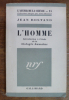 L'homme - Introduction à l'étude de la biologie humaine. Jean Rostand