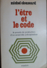 L'être et le code - Le procès de production d'un ensemble précapitaliste.
. Michel Clouscard : 
