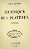Manosque des Plateaux. Jean Giono