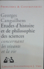 Études d'histoire et de philosophie des sciences concernant les vivants et la vie.
. Georges Canguilhem  : 
