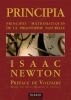 Principia, Principes mathématiques de la philosophie naturelle.
. Isaac Newton 
